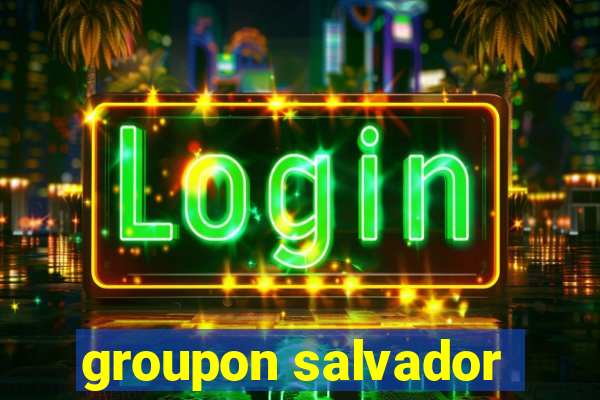 groupon salvador